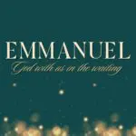 Emmanuel: God With Us In The Waiting