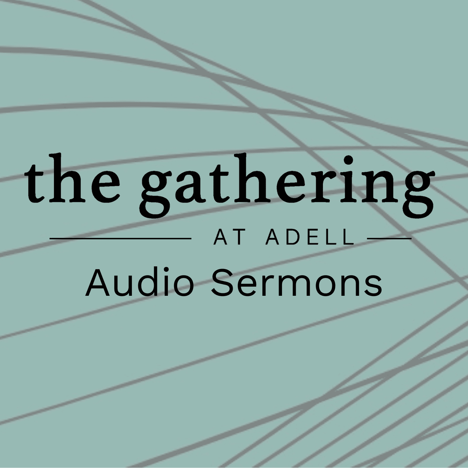 The Gathering at Adell Audio Sermons