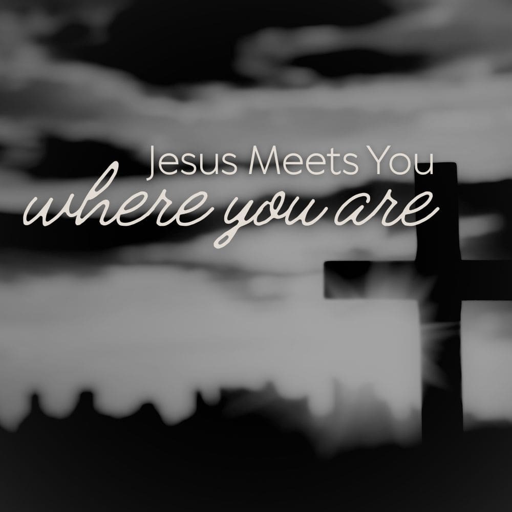 Jesus Meets You Where You Are episode artwork